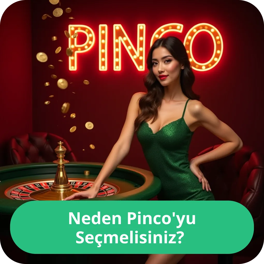 Neden Pinco'yu Seçmelisiniz?